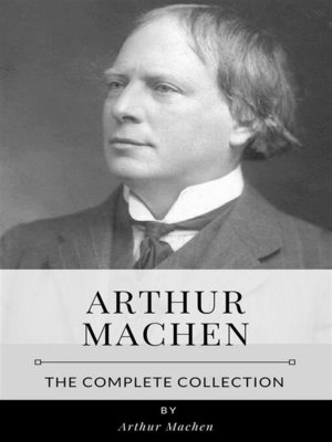 cover image of Arthur Machen &#8211; the Complete Collection